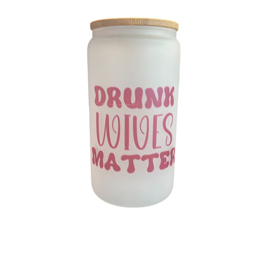 Drunk Wives Matter