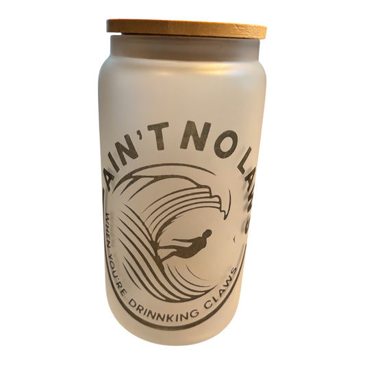 Ain’t no Laws when drinking white claws glass cup