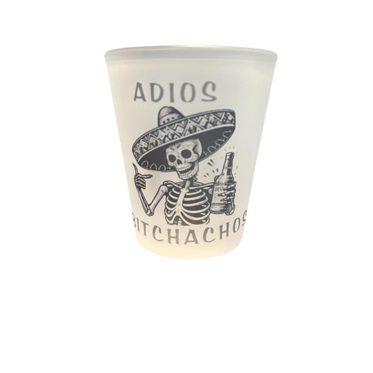 Adios Bitchachos Shot Glass