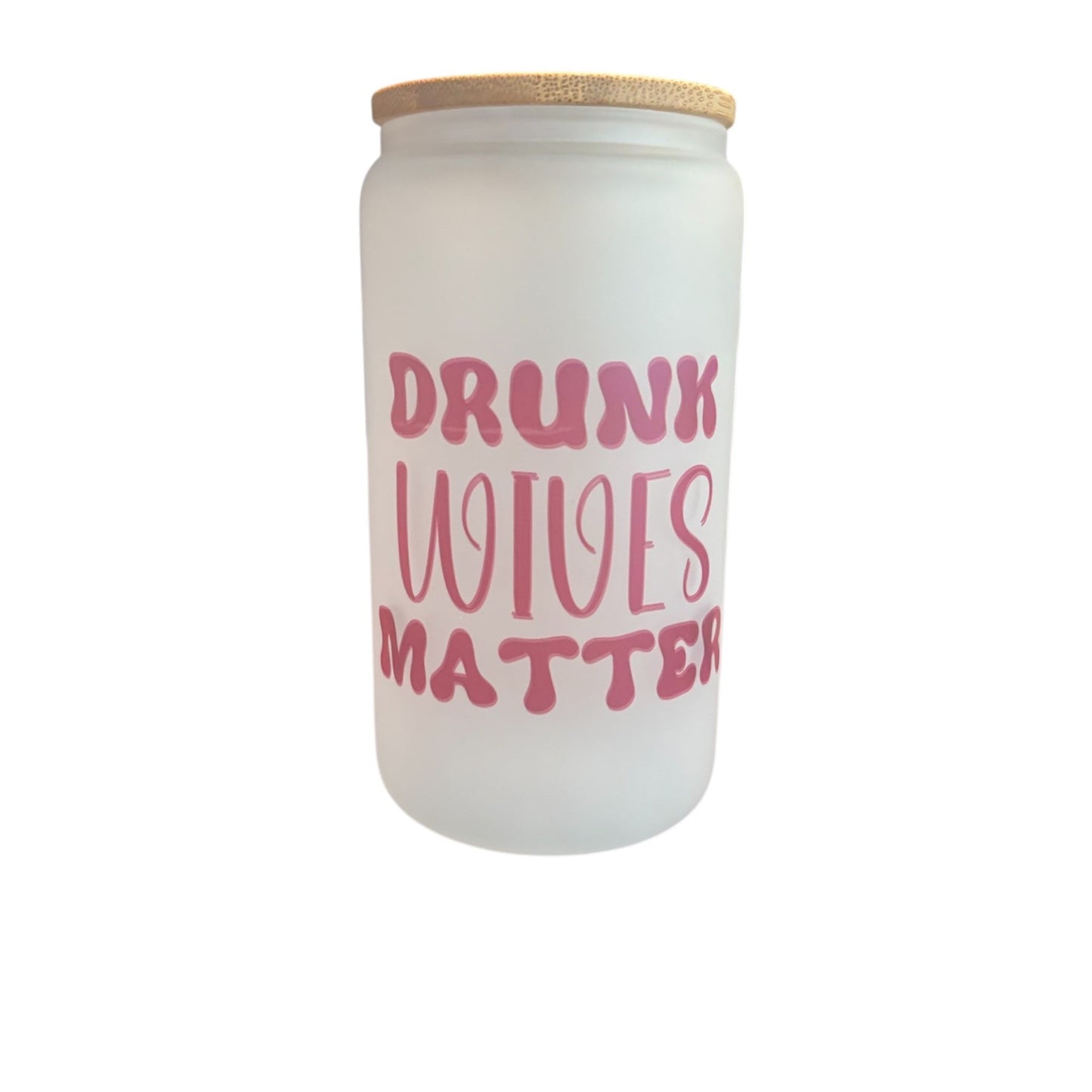 Drunk Wives Matter