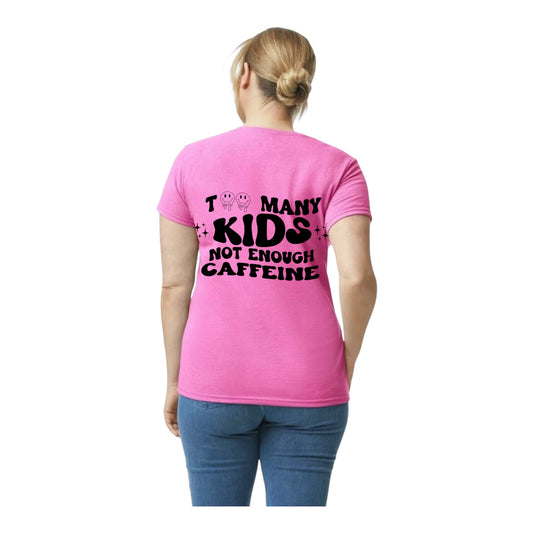 Too Many Kids Not Enough Caffeine Tshirt